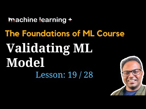 What is Machine Learning Model Validation ? | ML Course Part: 19 |